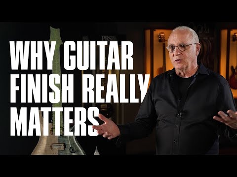 Why Guitar Finish Really Matters | Rules of Tone | PRS Guitars