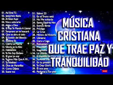 1 MÚSICA CRISTIANA QUE TRAE PAZ Y TRANQUILIDAD 2021 - GRANDES ÉXITOS DE ALABANZA Y ADORIACÓN 2021