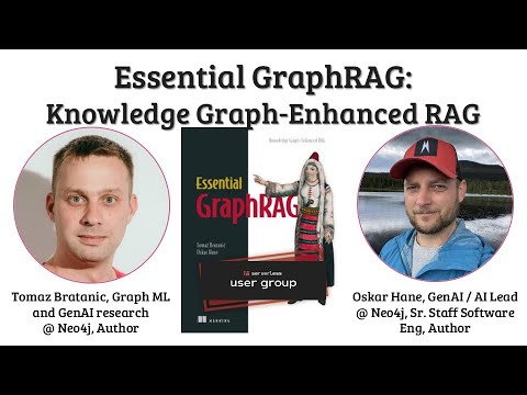 Essential GraphRAG: Knowledge Graph-Enhanced RAG w/ Tomaž Bratanič & Oskar Hane