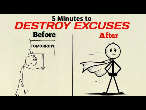 Give me 5 Minutes and I'll Destroy Your Excuses Forever