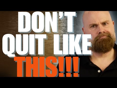 How NOT to Quit Your Job… (Do This Instead)