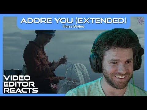Video Editor Reacts to Harry Styles - Adore You (Extended Version)