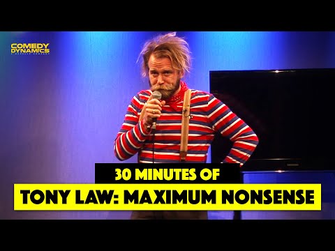 30 Minutes of Tony Law: Maximum Nonsense