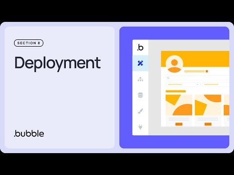 Deployment: Getting started with Bubble (Lesson 8.9)