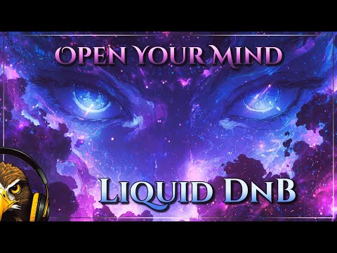 Open Your Mind 🧠 Liquid Drum and Bass for Focus, Reflection, and Escape🌌