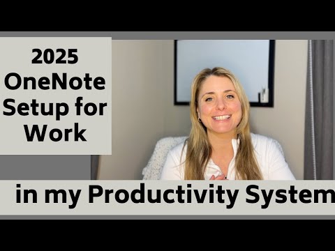 How I Setup my 2025 OneNote for Work | OneNote Meetings & Projects & Notes