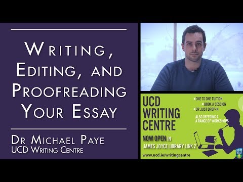 Writing, Editing, and Proofreading Your Essay (UCD Writing Centre)