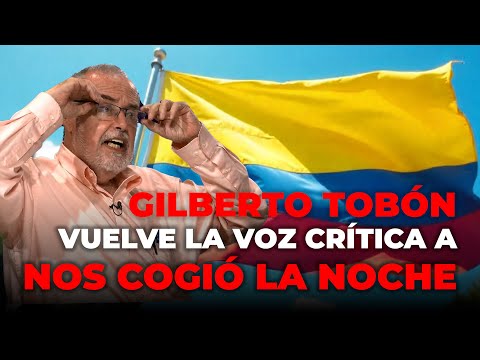 Gilberto Tobón cuenta detalles inéditos de lo que está pasando en Colombia