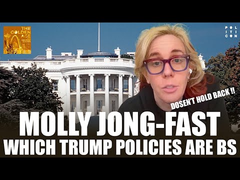 Which Trump Policies Are BS? Molly Jong-Fast Doesn’t Hold Back
