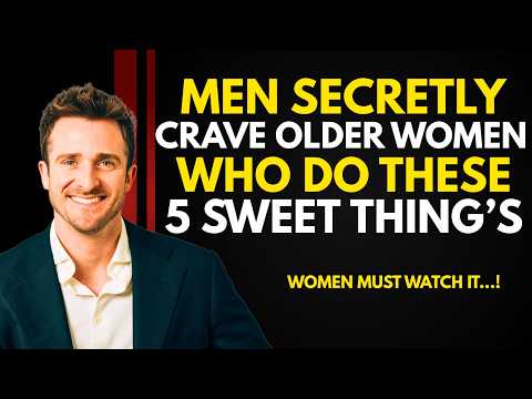 Men Secretly Crave Older Women Who Do These 5 Sweet Things | INSPIRED BY Matthew Hussey