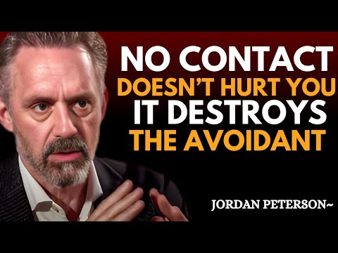 "No Contact Doesn’t Break You—It Breaks the Avoidant | Jordan Peterson Best Motivation”