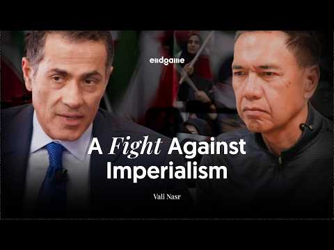 Why This War Could Be a “Turning Point” for the Global Order - Vali Nasr | Endgame #261