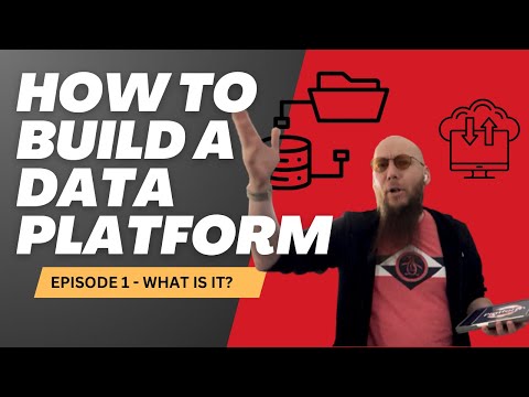 How To Build A Data Platform Episode 1 - What is a Data Platform?