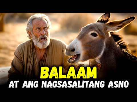 Ang Nakagugulat na Kuwento ni Balaam: Isang Asnong Nagsalita para sa DIYOS