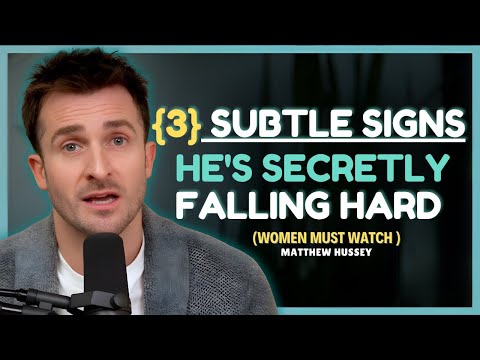3 Subtle Signs He's Secretly Falling for You Most Women Miss This || Matthew Hussey || Dating Advice