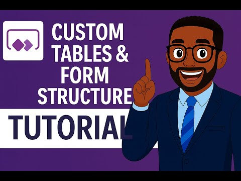 How to Create Custom Tables &  Customize Form Structure (Part 3)