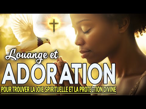 Top 100 Chants de Louange Pour Dissiper les Ténèbres & Apporter la Lumière | Adoration Profonde 2025