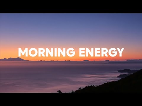 Morning Energy 2025 🌅💻 Positive & Happy Chill Music To Have A Good Day