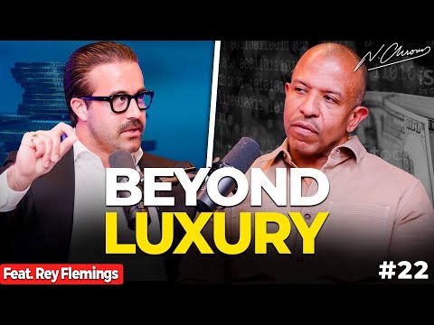 Rey Flemings: Buying What Isn’t For Sale, Post Luxury, & Kindness | The Really Rich Podcast - Ep.22