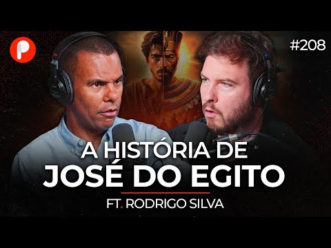 A HISTÓRIA DE JOSÉ DO EGITO (Rodrigo Silva) | PrimoCast 208