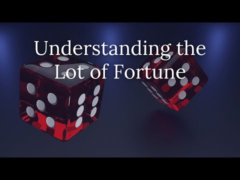 Understanding the Lot of Fortune