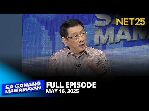 Sa Ganang Mamamayan - May 16, 2025