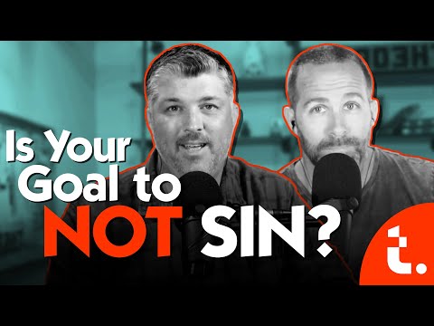 NOT Sinning Is NOT the Purpose of Your Life | Theocast