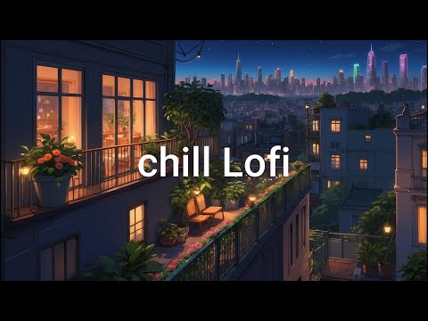 Smooth Lofi Chill 🪴 Study & Relaxing Balcony Beats for Peace
