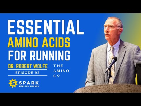 What are Essential Amino Acids | The Amino Company | Dr. Robert Wolfe | Healthy Runner Podcast