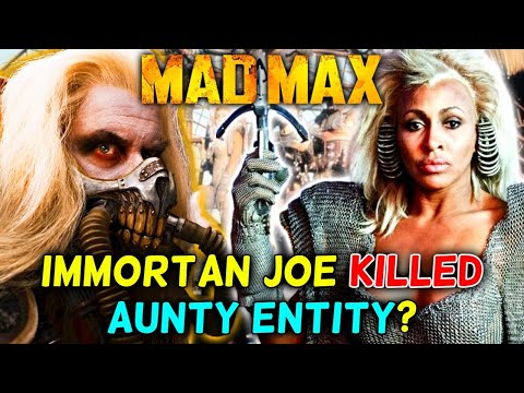 Where Is Aunty Entity? Did Immortan Joe Killer Her? - Aunty Entity Saga - Explored - Mad Max Lore!