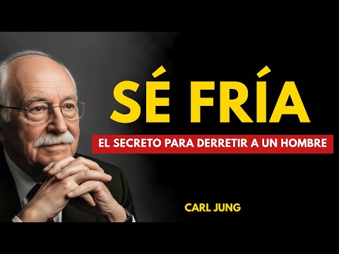 El SECRETO para Derretir a un Hombre Frío (usando una Frialdad que lo Cautiva) | Carl Jung
