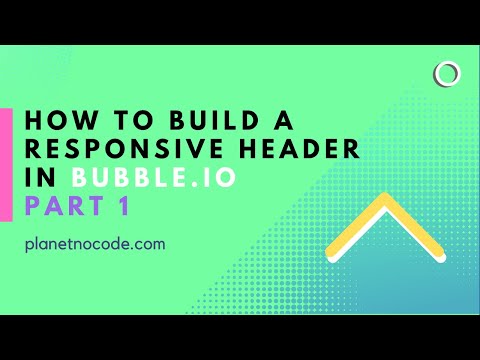 How to build a responsive header in Bubble - part1 | Bubble.io Tutorials | Planetnocode.com