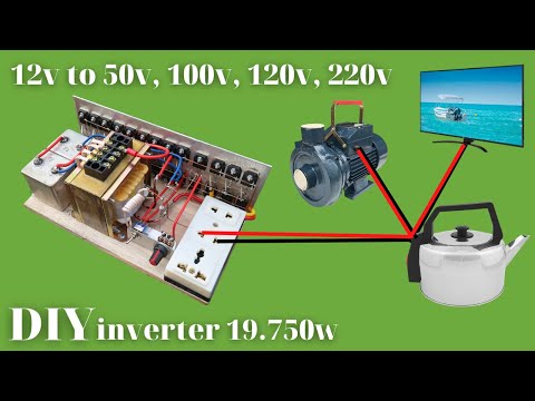 How to make a simple inverter 19750w, 12v to 50v, 100v, 120v, 220v, No IC