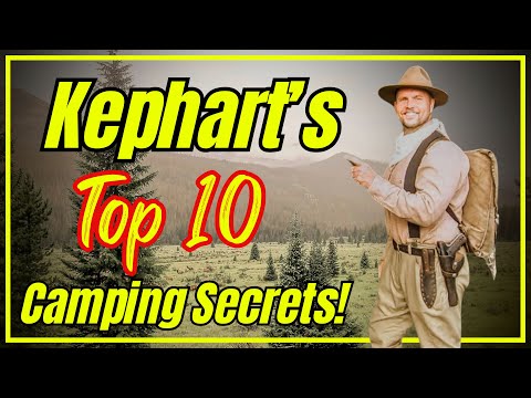 Kephart's Top 10 Camping Secrets!