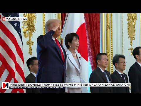 🇺🇸|🇯🇵 President Donald Trump Meets Prime Minister of Japan Sanae Takaichi in Tokyo [LIVE]