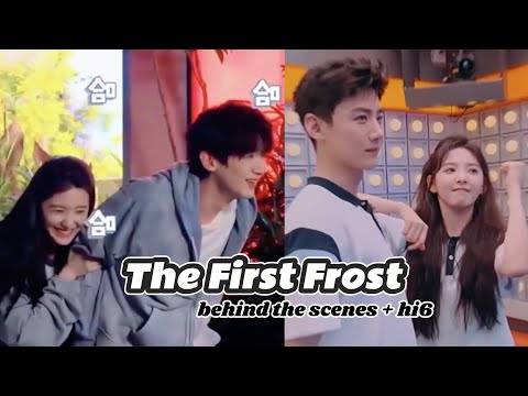 The First Frost behind the scenes + Hi6 | Bai Jingting and Zhang Ruonan cute moments