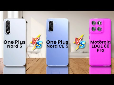One Plus Nord 5 vs Nord CE 5 vs Motorola EDGE 60 Pro#phonecomparison