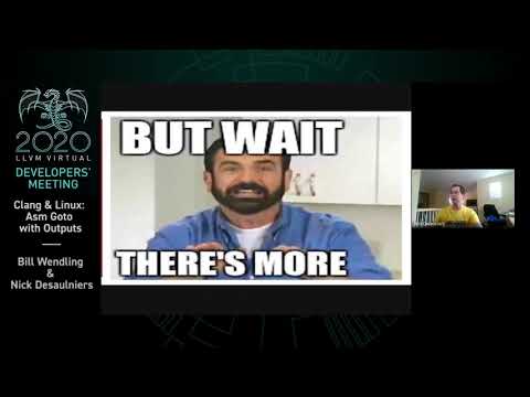 2020 LLVM Developers’ Meeting: B. Wendling & N. Desaulniers “Clang & Linux: Asm Goto with Outputs”
