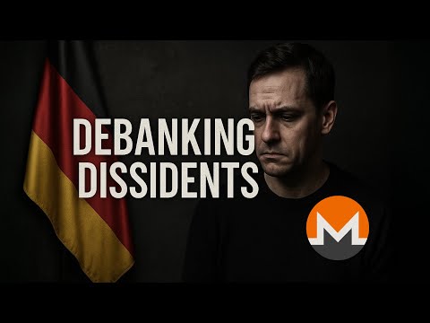 Germany Is Debanking Dissidents, How Monero Solves This...