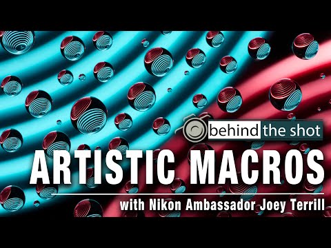 Artistic Macros with Nikon Ambassador Joey Terrill