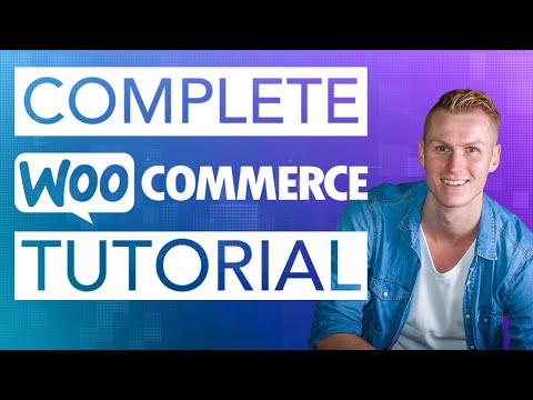 Complete WooCommerce Tutorial