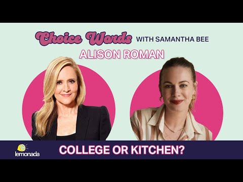 College or Kitchen? Alison Roman | Choice Words with Samantha Bee