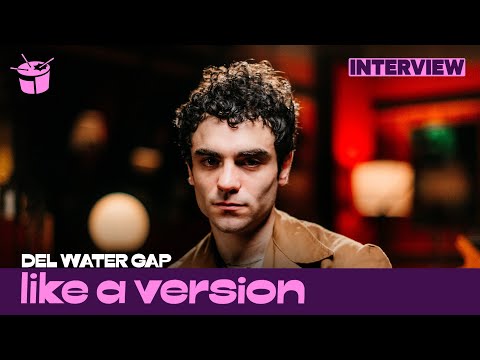 Behind Del Water Gap's cover of Gigi Perez's 'Sailor Song' for Like A Version (Interview)