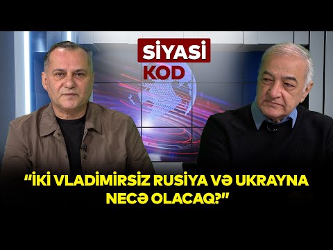 İlham İsmayıl: "İki Vladimirsiz Rusiya və Ukrayna necə olacaq?" -Siyasi kod- RTV