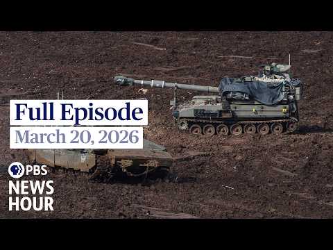 PBS News Hour full episode, March 20, 2026