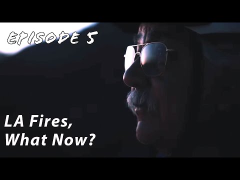 LA Fire Hazards - Danger in Plain Sight - Episode 5