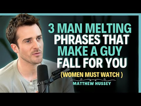 3 Man Melting Phrases That Make A Guy Fall For You || Matthew Hussey || Dating Advice