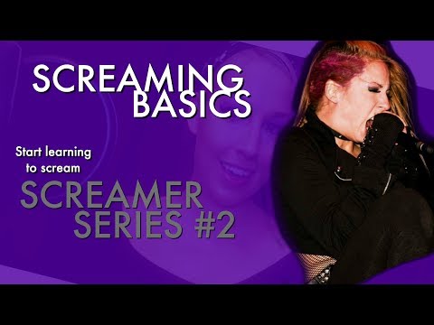 "Screaming Basics: Start learning to scream" - Screamer Series #2 - Voice Hacks by Mary Z