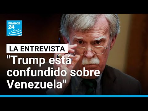 John Bolton en France 24: "Trump está confundido sobre qué hacer en Venezuela" • FRANCE 24