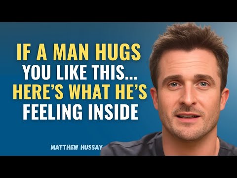 If A Man Hugs You Like This... This Is What He's Actually Feeling Inside | Matthew Hussey